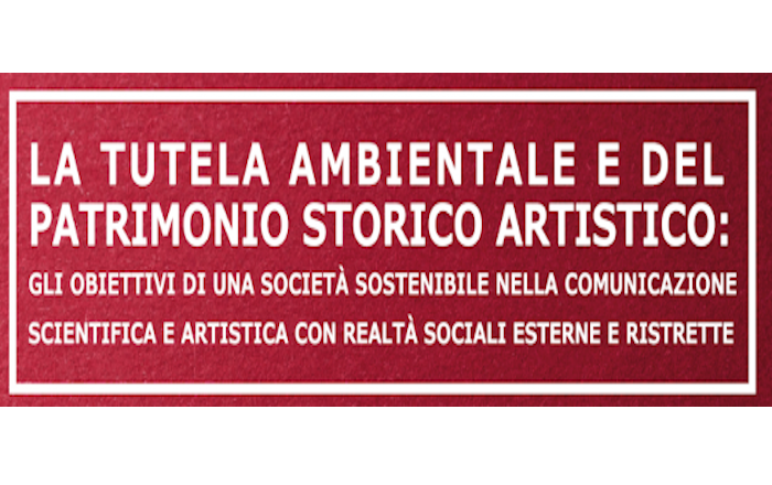 La tutela ambientale e del patrimonio storico artistico - Evento finale del progetto di Terza Missione Ateneo Sapienza 2023